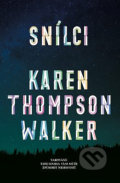 Kniha: Snílci (Karen Thompson Walker), 2020 Kniha: Snílci (Karen Thompson Walker), 2020