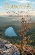 Kniha: Šumava (Jitka Maršálková a Karel Fořt). Víkend, 2020 Kniha: Šumava (Jitka Maršálková a Karel Fořt). Víkend, 2020