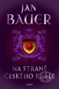 Kniha: Na straně českého krále (Jan Bauer). Moba, 2020 Kniha: Na straně českého krále (Jan Bauer). Moba, 2020