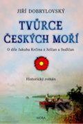 Kniha: Tvůrce českých moří (Jiří Dobrylovský). Moba, 2020 Kniha: Tvůrce českých moří (Jiří Dobrylovský). Moba, 2020