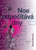 Kniha: Noe odpočítává dny (Bohumil Ždichynec). Aesculapus KS, 2020 Kniha: Noe odpočítává dny (Bohumil Ždichynec). Aesculapus KS, 2020