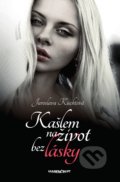 Kniha: Kašlem na život bez lásky (Jaroslava Kuchtová), 2020 Kniha: Kašlem na život bez lásky (Jaroslava Kuchtová), 2020