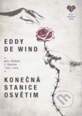 Kniha: Konečná stanice Osvětim (Eddy de Wind). Leda, 2020 Kniha: Konečná stanice Osvětim (Eddy de Wind). Leda, 2020