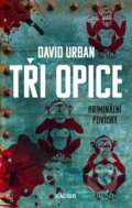 Kniha: Tři opice (David Urban). Kalibr, 2020 Kniha: Tři opice (David Urban). Kalibr, 2020