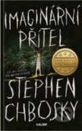 Kniha: Imaginární přítel (Stephen Chbosky). Kalibr, 2020 Kniha: Imaginární přítel (Stephen Chbosky). Kalibr, 2020