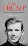 Kniha: Too Much and Never Enough (Mary L. Trump). Simon & Schuster, 2020 Kniha: Too Much and Never Enough (Mary L. Trump). Simon & Schuster, 2020