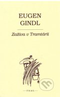 Kniha: Zaživa v Tramtárii (Eugen Gindl a František Guldan (iustrátor)). F. R. & G., 2020 Kniha: Zaživa v Tramtárii (Eugen Gindl a František Guldan (iustrátor)). F. R. & G., 2020