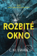 Kniha: Rozbité okno (C.M. Ewan). OLDAG, 2020 Kniha: Rozbité okno (C.M. Ewan). OLDAG, 2020