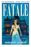 Kniha: Fatale 4: Modlitba za déšť (Ed Brubaker a Sean Phillips). BB/art, 2020 Kniha: Fatale 4: Modlitba za déšť (Ed Brubaker a Sean Phillips). BB/art, 2020