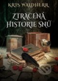 Kniha: Ztracená historie snů (Kris Waldherr). BETA - Dobrovský, 2020 Kniha: Ztracená historie snů (Kris Waldherr). BETA - Dobrovský, 2020