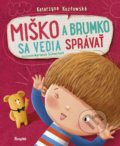 Kniha: Miško a Brumko sa vedia správať (Katarzyna Kozlowska). Stonožka, 2020 Kniha: Miško a Brumko sa vedia správať (Katarzyna Kozlowska). Stonožka, 2020