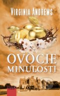 Kniha: Ovocie minulosti (Virginia C. Andrews). NOXI, 2020 Kniha: Ovocie minulosti (Virginia C. Andrews). NOXI, 2020