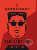 Kniha: Dokonalý soudruh Kim Čong-un (Anna Fifield). CPRESS, 2020 Kniha: Dokonalý soudruh Kim Čong-un (Anna Fifield). CPRESS, 2020