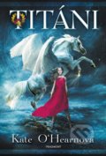 Kniha: Titáni (Kate O'Hearn). Nakladatelství Fragment, 2020 Kniha: Titáni (Kate O'Hearn). Nakladatelství Fragment, 2020