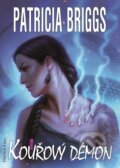 Kniha: Kouřový démon (Patricia Briggs). FANTOM Print, 2020 Kniha: Kouřový démon (Patricia Briggs). FANTOM Print, 2020