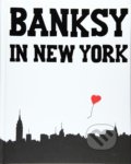 Kniha: Banksy in New York (Ray Mock). Gingko Press, 2019 Kniha: Banksy in New York (Ray Mock). Gingko Press, 2019