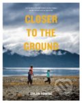Kniha: Closer to the Ground (Dylan Tomine). Patagonia Books, 2015 Kniha: Closer to the Ground (Dylan Tomine). Patagonia Books, 2015