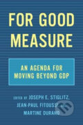 Kniha: For Good Measure (Jean-Paul Fitoussi, Joseph E. Stiglitz a Martine Durand). The New, 2020 Kniha: For Good Measure (Jean-Paul Fitoussi, Joseph E. Stiglitz a Martine Durand). The New, 2020