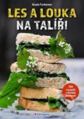 Kniha: Les a louka na talíři (Gisula Tscharner), 2020 Kniha: Les a louka na talíři (Gisula Tscharner), 2020