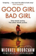 Kniha: Good Girl, Bad Girl (Michael Robotham). Little, Brown, 2020 Kniha: Good Girl, Bad Girl (Michael Robotham). Little, Brown, 2020
