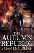 Kniha: The Autumn Republic (Brian McClellan). Little, Brown, 2016 Kniha: The Autumn Republic (Brian McClellan). Little, Brown, 2016