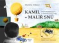 Kniha: Kamil - malíř snů (Markéta Vítková). Občanské sdružení Pro Sedlčansko a Královéhradecko, 2020 Kniha: Kamil - malíř snů (Markéta Vítková). Občanské sdružení Pro Sedlčansko a Královéhradecko, 2020