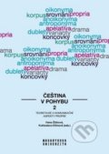 Kniha: Čeština v pohybu 2 (Hana Žižková a Květoslava Klímová). Muni Press, 2020 Kniha: Čeština v pohybu 2 (Hana Žižková a Květoslava Klímová). Muni Press, 2020