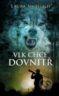Kniha: Vlk chce dovnitř (Laura McHugh). BETA - Dobrovský, 2020 Kniha: Vlk chce dovnitř (Laura McHugh). BETA - Dobrovský, 2020