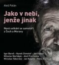 Audiokniha: Jako v nebi, jenže jinak (Aleš Palán). Tympanum, 2020 Audiokniha: Jako v nebi, jenže jinak (Aleš Palán). Tympanum, 2020