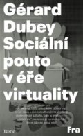 Kniha: Sociální pouto v éře virtuality (Gérard Dubey). Fra, 2020 Kniha: Sociální pouto v éře virtuality (Gérard Dubey). Fra, 2020