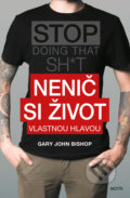 Kniha: Nenič si život (Gary John Bishop). Motýľ, 2020 Kniha: Nenič si život (Gary John Bishop). Motýľ, 2020