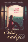 Kniha: Síla naděje (Barbora Walterová Benešová). Fortuna Libri ČR, 2020 Kniha: Síla naděje (Barbora Walterová Benešová). Fortuna Libri ČR, 2020