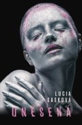 Kniha: Unesená (Lucia Sasková), 2020 Kniha: Unesená (Lucia Sasková), 2020