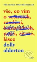Kniha: Vše, co vím o lásce (Dolly Alderton). Moba, 2020 Kniha: Vše, co vím o lásce (Dolly Alderton). Moba, 2020