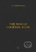 Kniha: The Nomad Cocktail Book (Leo Robitschek). Ten speed, 2019 Kniha: The Nomad Cocktail Book (Leo Robitschek). Ten speed, 2019