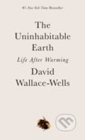 The Uninhabitable Earth - David Wallace-Wells, Tim Duggan, 2020