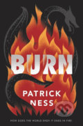 Kniha: Burn (Patrick Ness). HarperCollins, 2020 Kniha: Burn (Patrick Ness). HarperCollins, 2020
