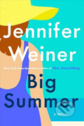 Kniha: Big Summer (Jennifer Weiner). Simon & Schuster, 2020 Kniha: Big Summer (Jennifer Weiner). Simon & Schuster, 2020