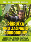 Kniha: Příručka pro začínající dobrodruhy 2 (Bear Grylls). Pikola, 2020 Kniha: Příručka pro začínající dobrodruhy 2 (Bear Grylls). Pikola, 2020