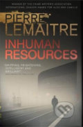 Kniha: Inhuman Resources (Pierre Lemaitre). Quercus, 2019 Kniha: Inhuman Resources (Pierre Lemaitre). Quercus, 2019