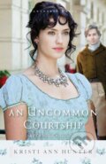 Kniha: An Uncommon Courtship (Kristi Ann Hunter). Bethany House, 2017 Kniha: An Uncommon Courtship (Kristi Ann Hunter). Bethany House, 2017