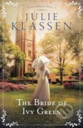 Kniha: Bride of Ivy Green (Julie Klassen). Bethany House, 2018 Kniha: Bride of Ivy Green (Julie Klassen). Bethany House, 2018