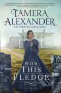 Kniha: With this Pledge (Tamera Alexander). Thomas Nelson Publishers, 2019 Kniha: With this Pledge (Tamera Alexander). Thomas Nelson Publishers, 2019