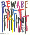 Kniha: Beware Wet Paint (Alan Fletcher, David Gibbs a Jeremy Myerson). Phaidon, 2017 Kniha: Beware Wet Paint (Alan Fletcher, David Gibbs a Jeremy Myerson). Phaidon, 2017