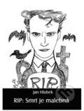 Kniha: RIP: Smrt je malebná (Jan Hlubek a Vladimír Rimbala). Nová Forma, 2020 Kniha: RIP: Smrt je malebná (Jan Hlubek a Vladimír Rimbala). Nová Forma, 2020