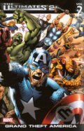 Kniha: Ultimates 2 Vol.2: Grand Theft America (Mark Millar). Marvel, 2007 Kniha: Ultimates 2 Vol.2: Grand Theft America (Mark Millar). Marvel, 2007
