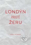 Kniha: Londýn prostě žeru (Lenka Požárová). Lenka Požárová, 2020 Kniha: Londýn prostě žeru (Lenka Požárová). Lenka Požárová, 2020