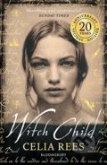 Kniha: Witch Child (Celia Rees). Bloomsbury, 2020 Kniha: Witch Child (Celia Rees). Bloomsbury, 2020