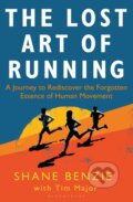 Kniha: The Lost Art of Running (Shane Benzie a Tim Major), 2020 Kniha: The Lost Art of Running (Shane Benzie a Tim Major), 2020