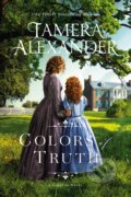 Kniha: Colors of Truth (Tamera Alexander). Thomas Nelson Publishers, 2020 Kniha: Colors of Truth (Tamera Alexander). Thomas Nelson Publishers, 2020
